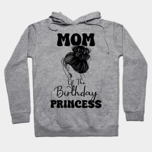 Funny Mom Of The Birthday Princess Girls Party Hoodie